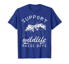 Load image into Gallery viewer, Support Wildlife Raise Boys T shirt Mom Dad Mother Parents
