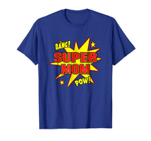 Load image into Gallery viewer, Super Mom T-Shirt Super Power Mother Mommy Gift
