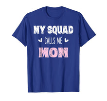 Load image into Gallery viewer, My Squad Calls Me Mom Shirt Mama Mother Gifts from Son
