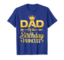 Load image into Gallery viewer, Dad Of The Birthday Princess T-Shirt Father Mother Gifts
