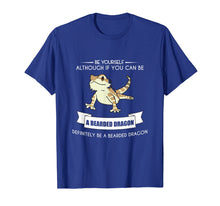 Load image into Gallery viewer, BE YOURSELF BEARDED DRAGON T-SHIRT Funny Animal Zoo Mother
