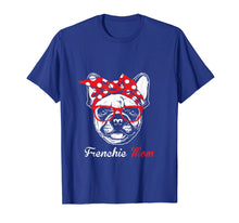 Load image into Gallery viewer, Frenchie Mom French Bulldog Dog Lover Owner Mother Day Shirt
