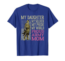 Load image into Gallery viewer, My Daughter My Soldier Hero Proud Army Mom Shirt Mother Gift
