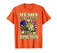 Load image into Gallery viewer, My Son Has Your Back - Proud Army Mom Shirt Mother Gifts
