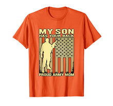Load image into Gallery viewer, My Son Has Your Back. Proud Army Mom T-Shirt Mother Gift
