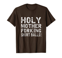 Load image into Gallery viewer, Holy Mother Forking Shirt Balls Funny Bad Place Tee T shirt
