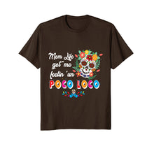 Load image into Gallery viewer, Mom Life Feelin Like Poco Loco Skull Mother Shirt.
