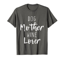 Load image into Gallery viewer, Dog Mother Wine Lover Cute Mom Drinking Gift T-Shirt
