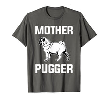 Load image into Gallery viewer, Pug Mom Gift Shirt - Funny Mother Pugger T Shirt Men Women
