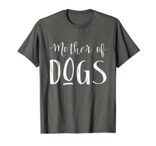 Load image into Gallery viewer, Mother Of Dogs T-Shirt

