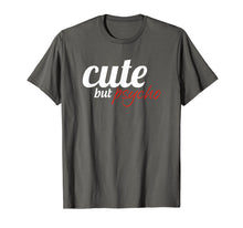 Load image into Gallery viewer, Cute but psycho Tshirt funny gift for women wife mother

