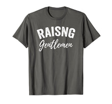 Load image into Gallery viewer, Raising Gentlemen Mom Mother Father T-Shirt
