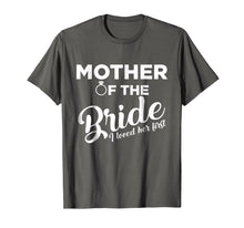Load image into Gallery viewer, Funny Mother of the Bride Shirt Love Mom T-Shirt
