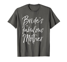 Load image into Gallery viewer, Bride's Fabulous Mother Shirt Fun Party Wedding Tee
