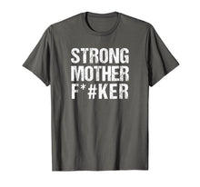 Load image into Gallery viewer, Strong Mother F#ker T-Shirt Strong Big Men Shirt Bodybuilder

