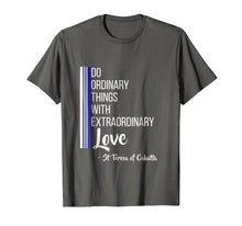 Load image into Gallery viewer, Saint Mother Teresa Quote Tshirt Love Heart Peace
