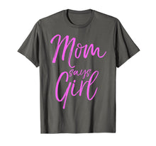 Load image into Gallery viewer, Mom Says Girl Shirt Cute Pink Mother Gender Reveal Announce
