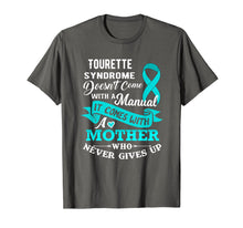 Load image into Gallery viewer, Tourette Syndrome Doesn't Come With a Manual Mother Shirt
