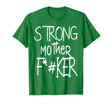 Load image into Gallery viewer, Strong Mother F#ker T-shirt Bodybuilder
