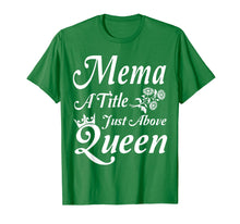 Load image into Gallery viewer, Crown Flower Mema A Title Just Above Queen Mother Day Shirt
