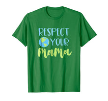 Load image into Gallery viewer, Earth Day Shirt for Women Respect Your Mama Tee for Mother
