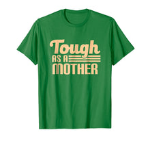Load image into Gallery viewer, Tough as a Mother T-Shirt
