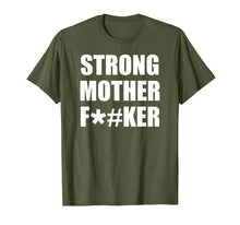 Load image into Gallery viewer, Strong Mother F#ker T-Shirt Strong Big Men Shirt Bodybuilder
