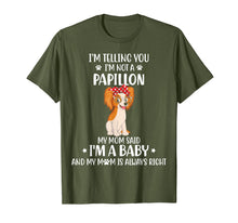Load image into Gallery viewer, I'm telling you I'm not a Papillon Dog Tshirt for Mother
