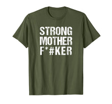Load image into Gallery viewer, Strong Mother F#ker T-Shirt Strong Big Men Shirt Bodybuilder
