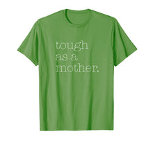 Load image into Gallery viewer, Covet + Pine: Tough As A Mother Tee
