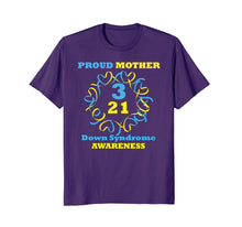 Load image into Gallery viewer, Down Syndrome Awareness T Shirt Proud Mother T Shirt
