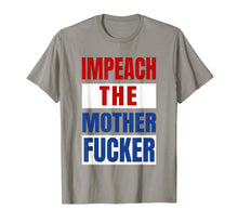 Load image into Gallery viewer, Impeach the Mother Fucker Shirt Anti Trump Impeachment USA
