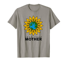 Load image into Gallery viewer, LOVE YOUR MOTHER EARTH Shirt | Save The Planet T-sShirt Gift
