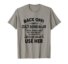 Load image into Gallery viewer, Back Off I Have A Crazy Mother In Law Anger Issues T Shirt
