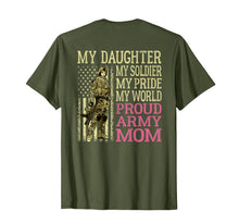 Load image into Gallery viewer, My Daughter My Soldier Hero Proud Army Mom Shirt Mother Gift
