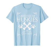 Load image into Gallery viewer, Mother of Huskies Game of Bones t-shirt shirt Love your dog
