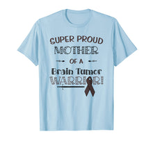 Load image into Gallery viewer, Super Proud Mother Of A Brain Tumor Warrior Shirt Awareness

