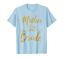 Load image into Gallery viewer, Mother of the Bride T Shirt Wedding Gold Tee
