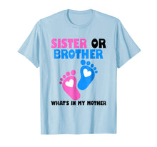 Load image into Gallery viewer, Sister Or Brother What's In My Mother T-shirt
