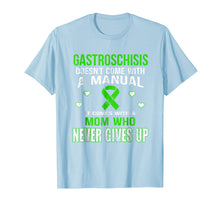 Load image into Gallery viewer, GASTROSCHISIS COMES WITH A MOTHER WHO NEVER GIVES UP T SHIRT
