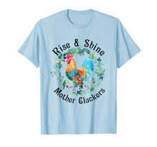 Load image into Gallery viewer, Rise N Shine Mother Cluckers Tee Funny T-Shirt
