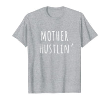 Load image into Gallery viewer, Funny Mom Life Shirt Mother Hustlin' Hustle Mama Gift
