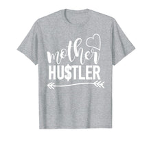 Load image into Gallery viewer, Mother Hustler t-shirt, mom quote shirt, mom gift idea
