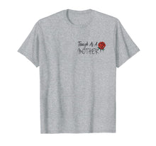 Load image into Gallery viewer, Tough as a Mother T-Shirt, Mom T-shirt, Blessed Mom Shirt
