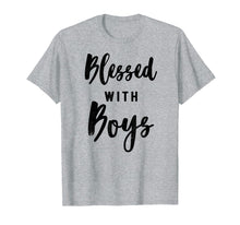 Load image into Gallery viewer, Blessed with boys, mom t-shirt, gift idea for a mother
