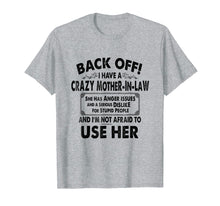 Load image into Gallery viewer, Back Off I Have A Crazy Mother In Law Anger Issues T Shirt
