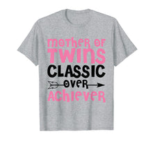 Load image into Gallery viewer, Mother Of Twins Over Achiever Twin Mom Shirt
